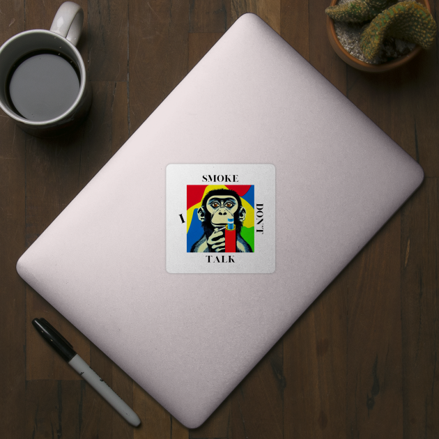 Colorful DON'T TALK - smoking monkey by O.M design